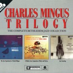 Buy Trilogy: The Complete Bethlehem Jazz Collection (The Jazz Experiments Of Charlie Mingus) CD1