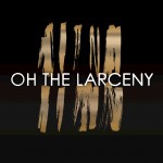 Buy Oh The Larceny (EP)