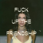 Buy Fuck Up The Friendship (CDS)
