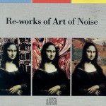 Buy Re-Works Of Art Of Noise