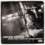 Buy Who The Hell Is John Eddie?