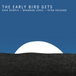 Buy The Early Bird Gets (With Brandon Lopez & Ryan Packard)