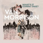Purchase Van Morrison What’s It Gonna Take?