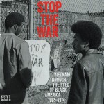 Buy Stop The War: Vietnam Through The Eyes Of Black America 1965-1974