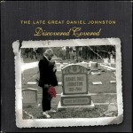 Buy The Late, Great Daniel Johnston: Discovered Covered CD1