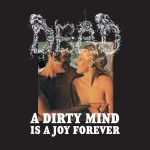 Buy A Dirty Mind Is A Joy Forever