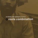 Buy Rootical Sound - Hi-Fidelity Dub Sessions Presents Roots Combination
