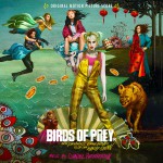 Buy Birds Of Prey: And The Fantabulous Emancipation Of One Harley Quinn (Original Motion Picture Score)