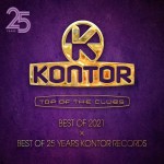 Buy Kontor Top Of The Clubs: Best Of 2021 X Best Of 25 Years CD1