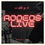 Buy We Still Go To Rodeos Live
