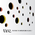 Buy VSQ Performs The Hits Of 2015 Vol. 3