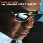 Buy Then And Now: The Definitive Herbie Hancock