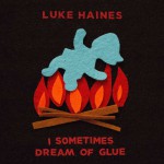 Buy I Sometimes Dream of Glue