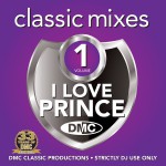 Buy Dmc Classic Mixes: I Love Prince Vol. 1