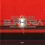 Buy Chilled Out Euphoria (Digitally Mixed By Solar Stone) CD1