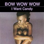 Buy I Want Candy (Remastered 1993)
