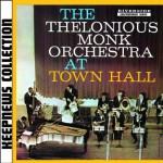 Buy The Thelonious Monk Orchestra At Town Hall (Reissued 2007)