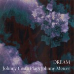 Buy Dream: Johnny Costa Plays Johnny Mercer