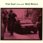 Buy Free Soul: Drive With Matt Bianco