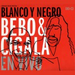 Buy Blanco Y Negro - Bebo & Cigala En Vivo