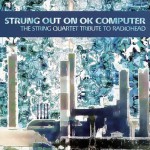 Buy Strung Out On Ok Computer: The String Tribute To Radiohead