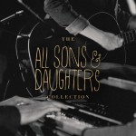 Buy The All Sons & Daughters Collection