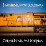 Buy Standing In The Doorway: Chrissie Hynde Sings Bob Dylan