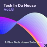 Buy Tech In Da House Vol. 8 - A Fine Tech House Selection