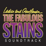 Buy Ladies And Gentlemen, The Fabulous Stains Soundtrack