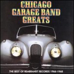 Buy Chicago Garage Band Greats. The Best Of Rembrandt Records 1966-1968