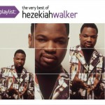 Buy Playlist: The Very Best Of Hezekiah Walker