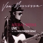 Buy Astral Weeks: Live at the Hollywood Bowl