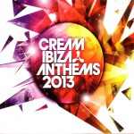 Buy Cream Ibiza Anthems 2013 CD1