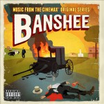 Buy Banshee (Music From The Cinemax Original Series)