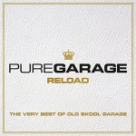 Buy Pure Garage Reload: The Very Best Of Old Skool Garage (Explicit) CD1