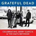 Buy Celebrating Jerry Garcia And The Days Between (Live)