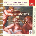 Buy Futuro Antico III Mantova: La Musica Alla Corte Dei Gonzaga