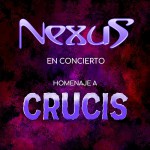Buy Nexus En Concierto / Homenaje A Crucis (Live Session)