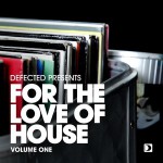 Buy Defected Presents For The Love Of House Vol. 1 CD1