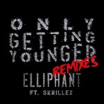 Buy Only Getting Younger (With Skrillex) (Remixes)