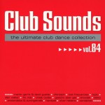 Buy Club Sounds The Ultimate Club Dance Collection Vol. 84 CD2