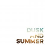 Buy Dusk And Summer (Now Is Then Is Now)