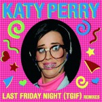 Buy Last Friday Night (Remixes)