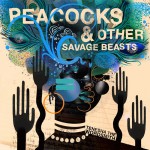 Buy Peacocks & Other Savage Beasts