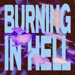 Buy Burning In Hell (With Our Mirage & Lost In Hollywood) (CDS)