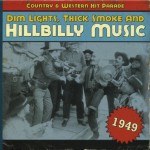 Buy Dim Lights, Thick Smoke And Hillbilly Music: Country & Western Hit Parade 1949