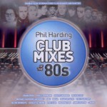 Buy Phil Harding Club Mixes Of The 80's CD1