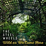 Buy Wild As We Came Here