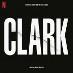 Buy Clark (Soundtrack From The Netflix Series)