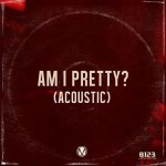 Buy Am I Pretty? (Acoustic) (CDS)
